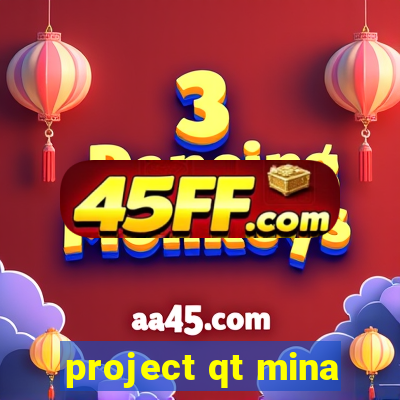 project qt mina